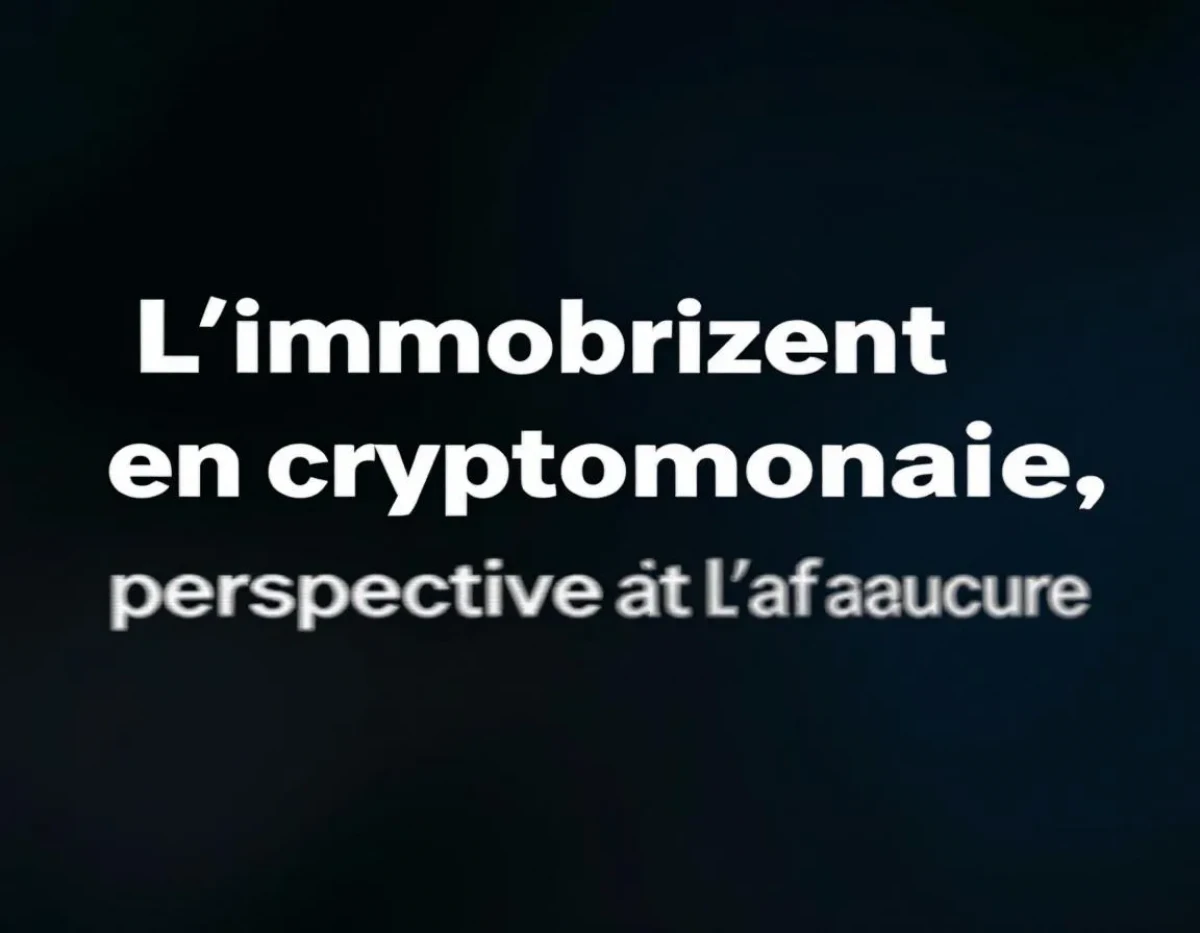L'immobilier en cryptomonnaie : Cadre juridique et perspectives d'avenir